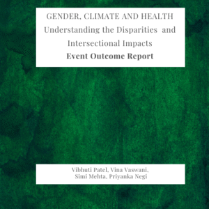 Gender, Climate and Health: Understanding the Disparities and Intersectional Impacts | Event Outcome Report