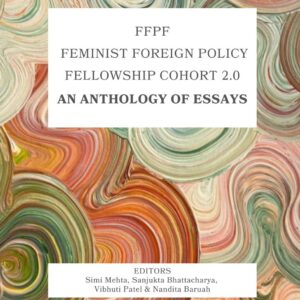 FFPF Feminist Foreign Policy Fellowship – Cohort 2.0: An Anthology of Essays