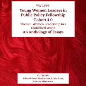 YWLPPF Young Women Leaders in Public Policy Fellowship- Cohort 4.0 | Theme: Women Leadership in Globalised World| An Anthology of Essays